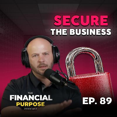 EP 89: Secure the Business, Build the Wealth: The “S” in the BOSS Method