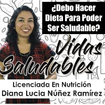 ¿Debo Hacer Dieta Para Poder Ser Saludable?