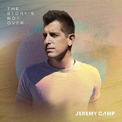 MBM 43 - Jeremy Camp - The Story's Not Over - REVIEW