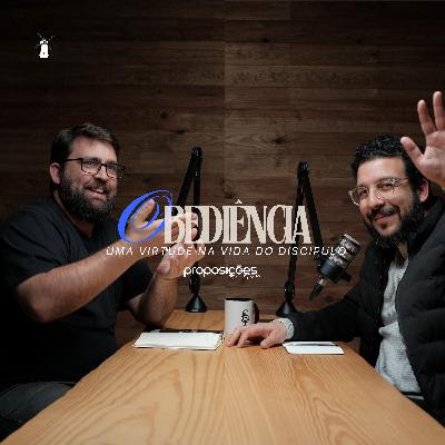 Obediência: uma virtude imprescindível na vida do discípulo - PROPOSIÇÕES com Rafael Cassiano Obediência: uma virtude imprescindível na vida do discípulo - PROPOSIÇÕES com Rafael Cassiano