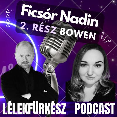 Ficsór Nadin | Bowen: feszültséggyógyulás - Lélekfürkész Podcast