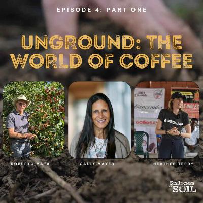 Unground: The World of Coffee (Part One)