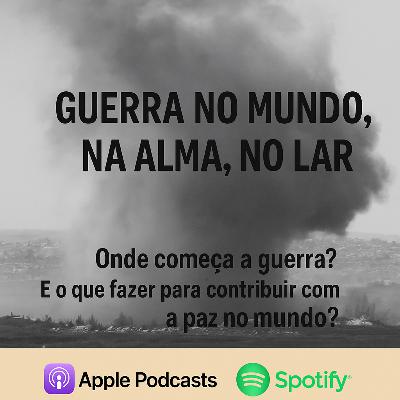 GUERRA NO MUNDO, NA ALMA E NO LAR GUERRA NO MUNDO, NA ALMA E NO LAR
