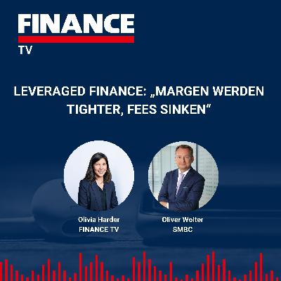 FINANCE TV – Leveraged Finance: „Margen werden tighter, Fees sinken“