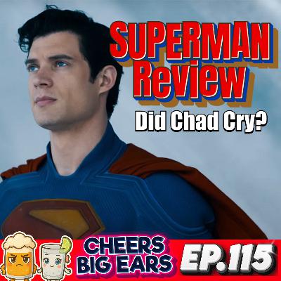 SUPERMAN Review (Did Chad Cry?) | Cheers Big Ears Ep.115 SUPERMAN Review (Did Chad Cry?) | Cheers Big Ears Ep.115