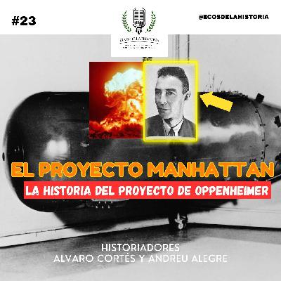 OPPENHEIMER. El PROYECTO MANHATTAN