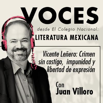 Juan Villoro – Vicente Leñero: Crimen sin castigo, impunidad y libertad de expresión. Ciclo Entre la crónica y la ficción Juan Villoro – Vicente Leñero: Crimen sin castigo, impunidad y libertad de expresión. Ciclo Entre la crónica y la ficción