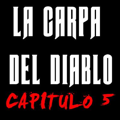 La Carpa del Diablo Capítulo 5