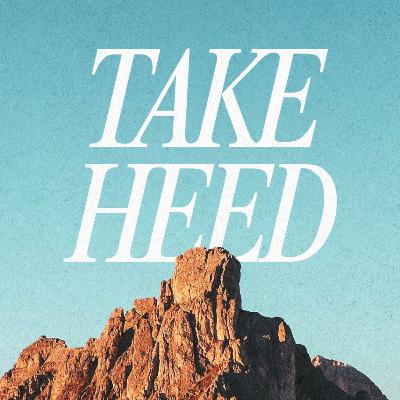 "Take Heed" | 1 Corinthians 10:1-13