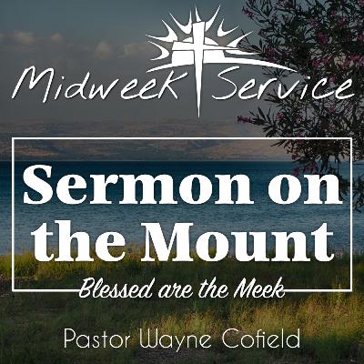 Blessed are the Meek | Pastor Wayne Cofield