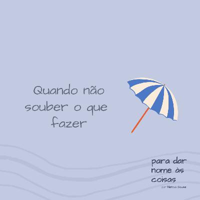 S07EP279 - Para quando se sentir paralisada