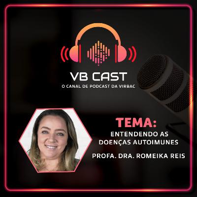 VB Cast #04 Entendendo as doenças autoimunes