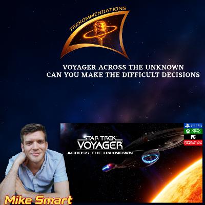 Trekommendations | Episode 28 – Star Trek Voyager: Across the Unknown Description: Guest: Mike Smart