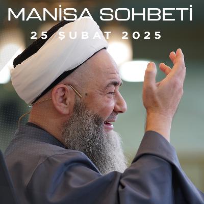 Manisa Sohbeti 25 Şubat 2025
