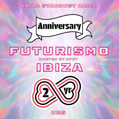 CFBT - FUTURISMO IBIZA 025 - 2 Year Anniversary on Ibiza Stardust Radio