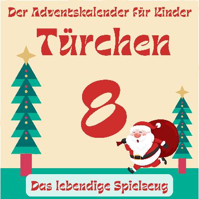 Türchen 8 - Das lebendige Spielzeug