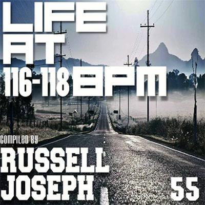LIFE @ 116 - 118 BPM Part 55 - Russell Joseph