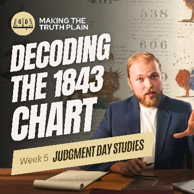 Decoding the 1843 Chart | Judgment Day Week 5