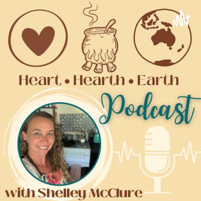 Ep. 42 Relaunch Heart Hearth Earth Podcast Ep. 42 Relaunch Heart Hearth Earth Podcast
