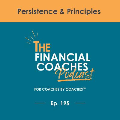 Persistence & Principles  | EP 195