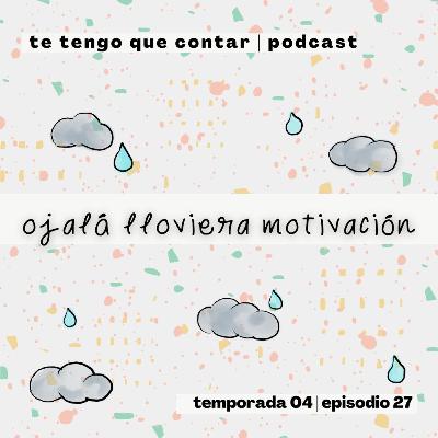 Ojalá lloviera motivación Ojalá lloviera motivación