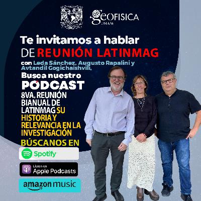 8va. Reunión bianual de LATINMAG su historia y relevancia en la investigación