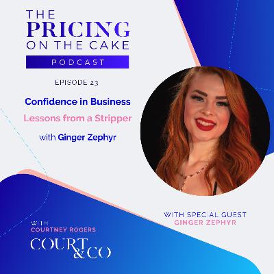 Ep 23 - Confidence in Business: Lessons from a Stripper