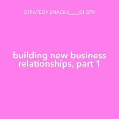 Building new business relationships, part 1