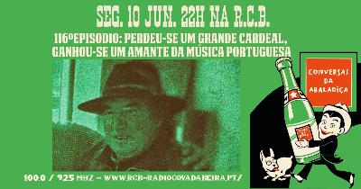 E116 PERDEU-SE UM GRANDE CARDEAL, GANHOU-SE UM AMANTE DA MÚSICA PORTUGUESA