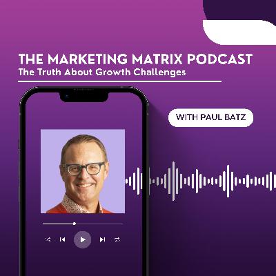 Thriving in Business - Growth Strategies and Challenges with Paul Batz TMM:110