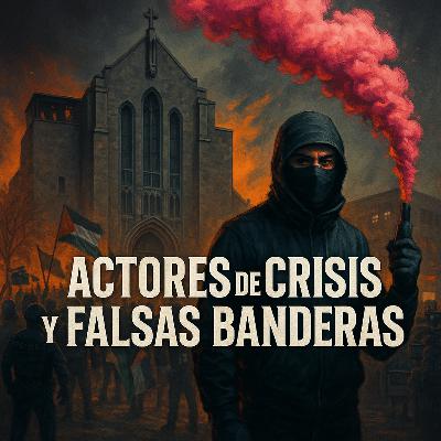 Actores de Crisis y Falsas Banderas