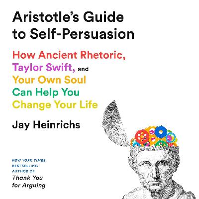 EP67:Deep Into - Aristotle's Guide to Self-Persuasion EP67:Deep Into - Aristotle's Guide to Self-Persuasion