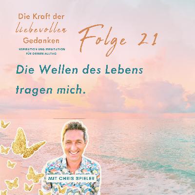 Folge 21 – Die Wellen des Lebens tragen mich. (Meditation) Folge 21 – Die Wellen des Lebens tragen mich. (Meditation)
