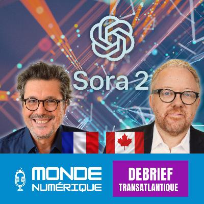 🇫🇷🇨🇦 Debrief Transat - Sora 2 : le TikTok des deepfakes par OpenAI