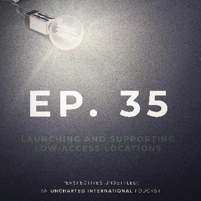 Episode 35: Launching and Supporting Low-Access Locations
