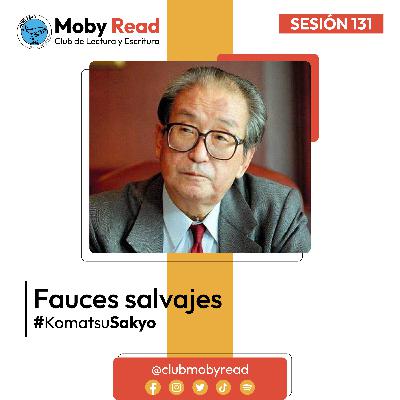 Moby Read | Ep 82 | Fauces salvajes de Komatsu Sakyō