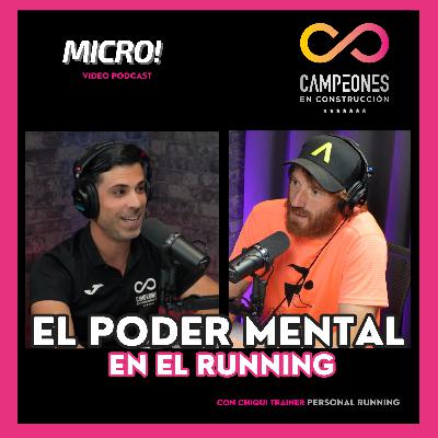 El Poder Mental en el RUNNING: Clave para triunfar (Ft. Chiqui Trainer)