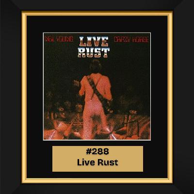 #288 - Live Rust by Neil Young and Crazy Horse (1979)