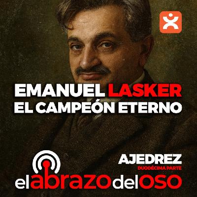 Emanuel Lasker - El campeón eterno - Ajedrez Emanuel Lasker - El campeón eterno - Ajedrez