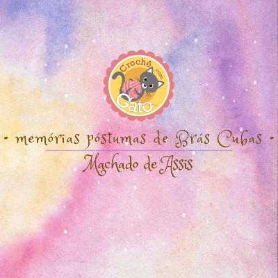 MOMENTINHOS DE CULTURA #17 - MEMÓRIAS PÓSTUMAS DE BRÁS CUBAS / MACHADO DE ASSIS MOMENTINHOS DE CULTURA #17 - MEMÓRIAS PÓSTUMAS DE BRÁS CUBAS / MACHADO DE ASSIS