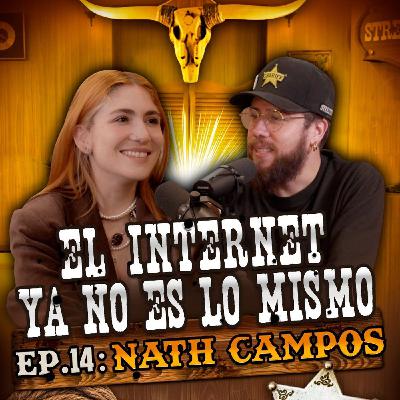 NATH CAMPOS: EP. 14 | El internet ya no es lo mismo NATH CAMPOS: EP. 14 | El internet ya no es lo mismo