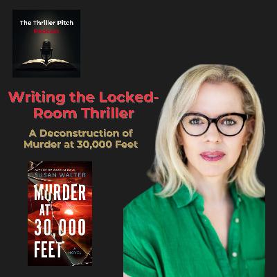 How Do You Write a Thriller When Everyone's Stuck in Their Seats? | Susan Walter How Do You Write a Thriller When Everyone's Stuck in Their Seats? | Susan Walter
