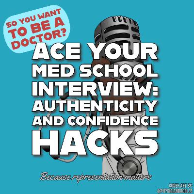 Ace Your Med School Interview: Authenticity and Confidence Hacks Ace Your Med School Interview: Authenticity and Confidence Hacks