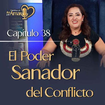 Capítulo 38: El poder sanador de los conflictos