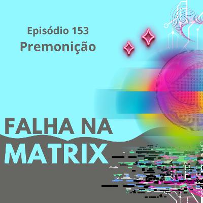 #153. Premonição