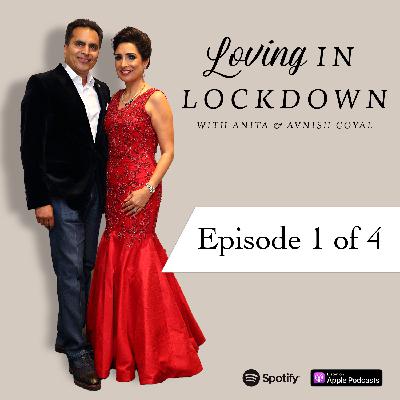 Loving In Lockdown | Ep. 1 of 4 | Anita & Avnish Goyal