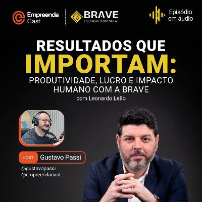 Resultados que importam: produtividade, lucro e impacto humano com a Brave
