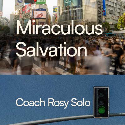 Miraculous salvation - Coach Rosy Solo