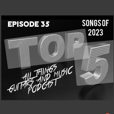 Top 5 Songs of 2023 Top 5 Songs of 2023