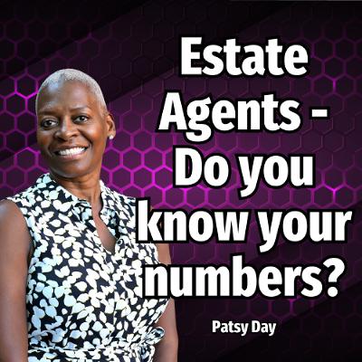Estate Agents - Do you know your numbers? - Ep. 2418 Estate Agents - Do you know your numbers? - Ep. 2418